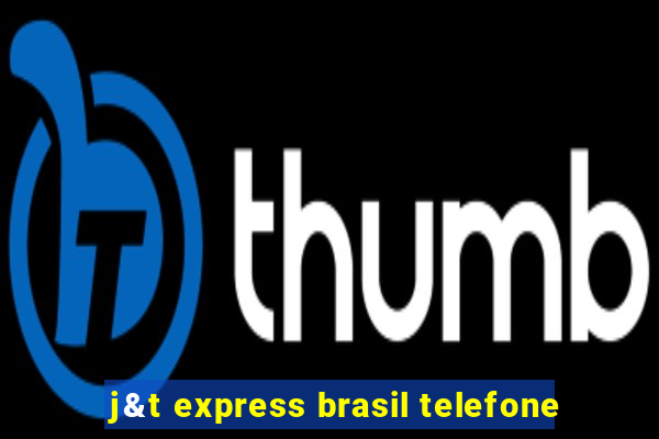 j&t express brasil telefone